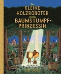 Cover: Der kleine Holzroboter und die Baumstumpfprinzessin - Moritz