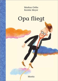 Abbildung von: Opa fliegt - Moritz