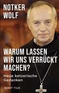 Cover: Warum lassen wir uns verr&uuml;ckt machen - Bonifatius Verlag