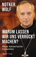 Cover: Warum lassen wir uns verr&uuml;ckt machen? - Bonifatius Verlag