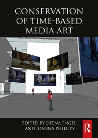 Abbildung von: Conservation of Time-Based Media Art - Routledge