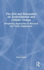 Cover: The Arts and Humanities on Environmental and Climate Change - Routledge