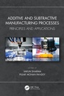 Cover: Additive and Subtractive Manufacturing Processes - CRC Press
