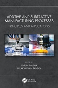 Cover: Additive and Subtractive Manufacturing Processes - CRC Press