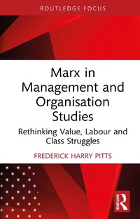 Enlarge image Cover: Marx in Management and Organisation Studies - Routledge