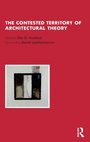 Cover: The Contested Territory of Architectural Theory - Routledge