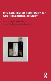 Enlarge image Cover: The Contested Territory of Architectural Theory - Routledge