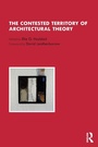 Cover: The Contested Territory of Architectural Theory - Routledge