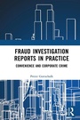 Cover: Fraud Investigation Reports in Practice - Routledge