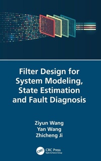 Enlarge image Cover: Filter Design for System Modeling, State Estimation and Fault Diagnosis - CRC Press