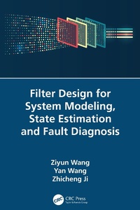 Enlarge image Cover: Filter Design for System Modeling, State Estimation and Fault Diagnosis - CRC Press