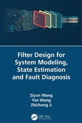 Cover: Filter Design for System Modeling, State Estimation and Fault Diagnosis - CRC Press