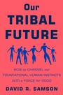 Cover: Our Tribal Future - St. Martin's Press