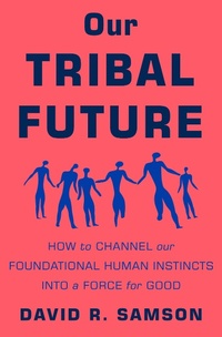 Enlarge image Cover: Our Tribal Future - St Martin's Press