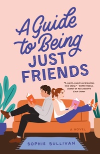 Enlarge image Cover: A Guide to Being Just Friends - St. Martin's Griffin