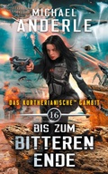 Cover: Bis zum bitteren Ende - Das kurtherianische Gambit 16