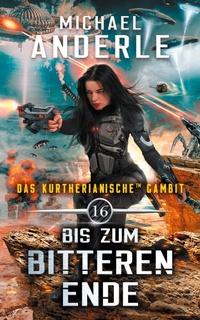 Enlarge image Cover: Bis zum bitteren Ende - Das kurtherianische Gambit 16