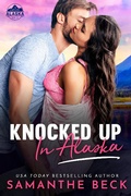 Cover: Knocked Up in Alaska - Entangled: Amara