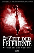 Cover: Die Zeit der Feuerernte - Blitz Verlag