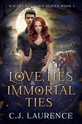 Cover: Love, Lies & Immortal Ties - C.J. Laurence