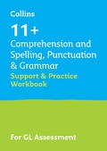 Cover: 11+ Comprehension and Spelling, Punctuation & Grammar Support and Practice Workbook - Collins