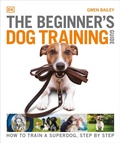 Cover: The Beginner's Dog Training Guide - DK