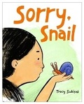 Cover: Sorry, Snail - Little, Brown Young Readers