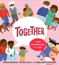 Cover: Together: A First Conversation About Love - Penguin Young Readers