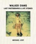 Cover: Walker Evans: Last Photographs & Life Stories - Blast Books,U.S.