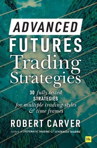 Enlarge image Cover: Advanced Futures Trading Strategies - Harriman House Publishing