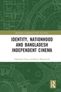Cover: Identity, Nationhood and Bangladesh Independent Cinema - Routledge