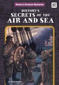 Cover: History's Secrets of the Air and Sea - Discoverroo