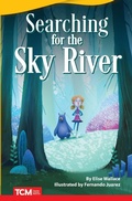 Cover: Searching for the Sky River - Teacher Created Materials, Inc