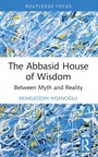 Cover: The Abbasid House of Wisdom - Routledge