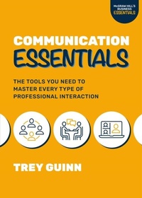 Abbildung von: Communication Essentials: The Tools You Need to Master Every Type of Professional Interaction - McGraw Hill LLC