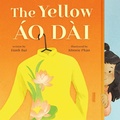 Cover: The Yellow Ao Dai - Feiwel and Friends