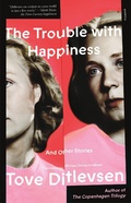 Cover: The Trouble with Happiness - Picador USA