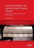 Cover: L'area archeologica del Sepolcro degli Scipioni a Roma - BAR Publishing