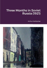 Abbildung von: Three Months in Soviet Russia (1921) - Lulu.com