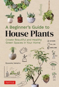 Abbildung von: Beginner's Guide to House Plants - Tuttle Publishing