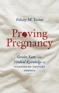 Abbildung von: Proving Pregnancy - The University of North Carolina Press