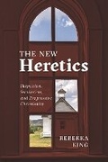 Cover: The New Heretics - New York University Press