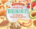 Cover: Making Breakfasts with Grains, Fruit & Proteins - Super Sandcastle