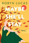 Cover: Maybe She'll Stay - Lake Union Publishing