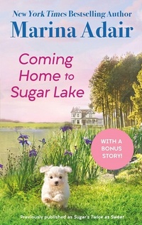 Abbildung von: Coming Home to Sugar Lake (previously published as Sugar's Twice as Sweet) - Forever
