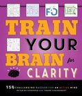 Cover: Train Your Brain for Clarity - Imagine Publishing, Inc