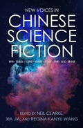 Cover: New Voices in Chinese Science Fiction - Clarkesworld Books