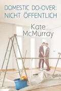 Cover: Domestic Do-over: Nicht oeffentlich Volume 1 - Dreamspinner Press