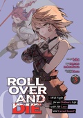 Cover: ROLL OVER AND DIE: I Will Fight for an Ordinary Life with My Love and Cursed Sword! (Manga) Vol. 3 - Seven Seas Entertainment, LLC