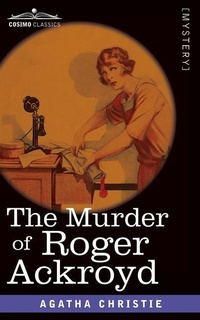 Abbildung von: The Murder of Roger Ackroyd - Cosimo Classics
